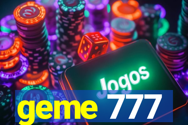 geme 777